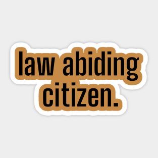 Law abiding citizen- a good samaritan design Sticker